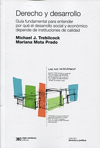 Derecho y desarrollo [Paperback] Trebilcock, Michael J. and Mota Prado, Mariana