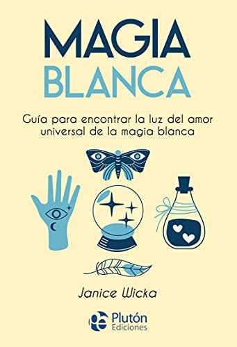 Magia Blanca [Paperback] Wicka, Janice