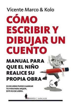 Cómo escribir y dibujar un cuento: Manual para que el niño realice su propia obra [Paperback] Marco, Vicente and Kolo