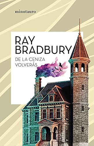 De la ceniza volverás [Paperback] Ray Bradbury