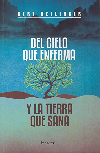 Del cielo que enferma y la tierra que sana [Paperback] Hellinger, Bert