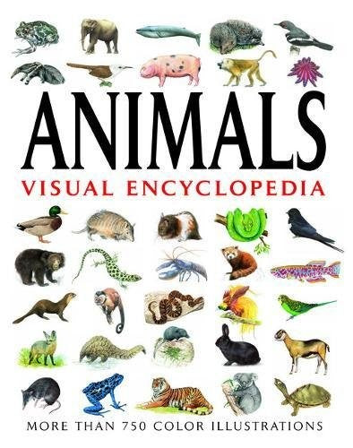 Animals Visual Encyclopedia: More than 750 colour illustrations Jackson, Tom