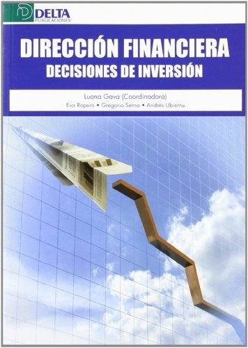 Direccion Financiera. Decisiones De Inversion [Paperback] Gava, Luana . . . [et al. ]