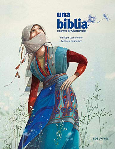 una biblia. Nuevo testamento [Paperback] Dautremer, Rebeca and una biblia, nuevo testamento