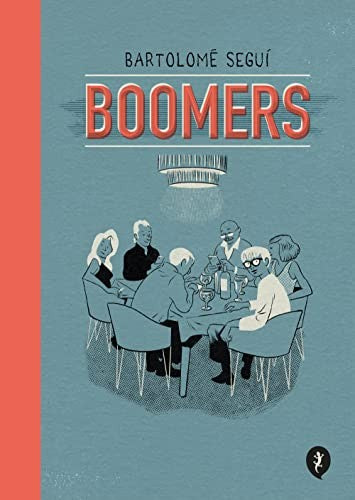 Boomers [Hardcover] Seguí, Bartolomé