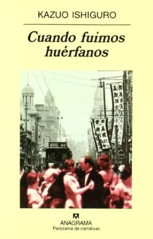 Cuando fuimos huérfanos [Paperback] Ishiguro, Kazuo