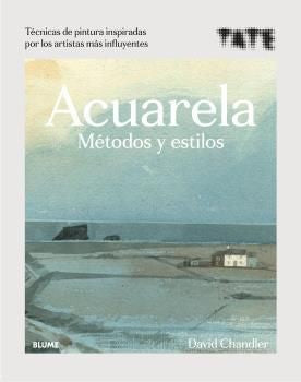 Acuarela. Métodos y estilos [Paperback] Chandler, David and TATE