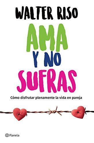 Ama y no sufras [Paperback] Walter Riso
