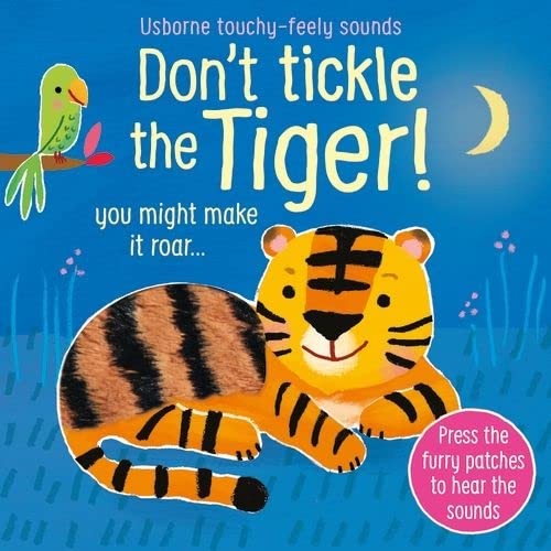 Don't Tickle the Tiger (Touchy-feely sound books) [Board book] [Paperback]