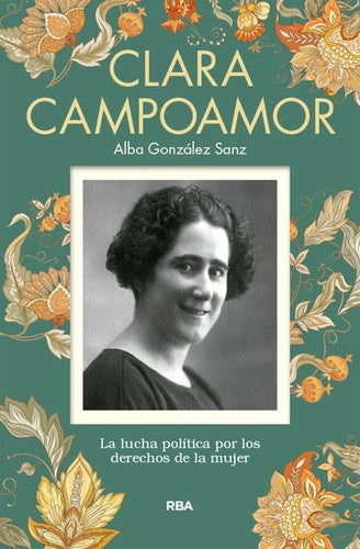 Clara campoamor:la lucha politica por los derechos mujer [Paperback]