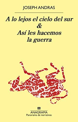 A lo lejos el cielo del sur & Así les hacemos la guerra [Paperback] Andras, Joseph