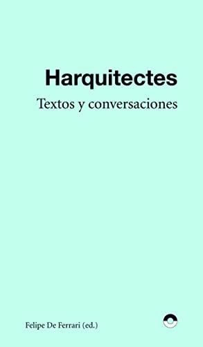 Harquitectes. Textos y conversaciones