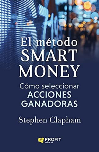Cómo seleccionar acciones ganadoras-El método smart money [Paperback]