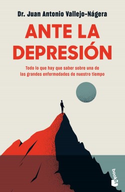 Ante la depresión. Todo lo que hay que saber sobre la enfermedad de nuestro tiempo