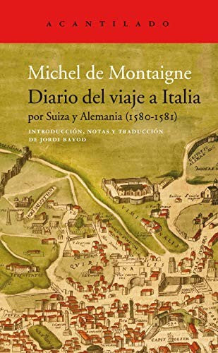 Diario del viaje a Italia por Suiza y Alemania (1580-1581) [Paperback] Montaigne, Michael de
