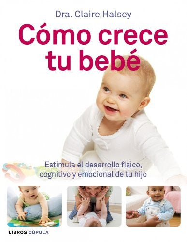 COMO CRECE TU BEBE.LIBROS CUPULA. [Paperback]