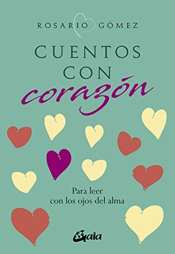 Cuentos con corazón. Para leer con los ojos del alma [Paperback] Gómez, Rosario