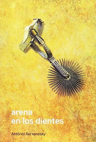 Arena en los dientes [Paperback] Xerxenesky, Antonio