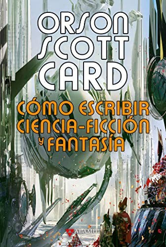 Cómo escribir ciencia-ficción y fantasía [Hardcover] Card, Orson Scott