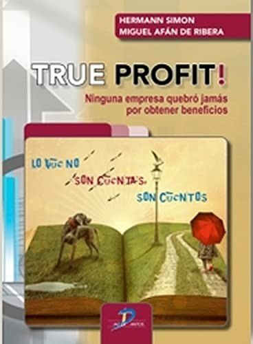 True Profit!. Ninguna empresa quebró jamás por obtener beneficio
