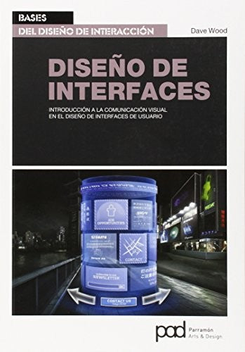Diseño de interfaces: Introducción a la comunicación visual en el diseño de interfaces de usuario [Paperback] Wood, Dave