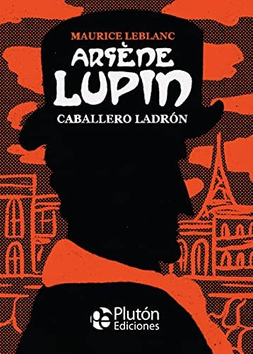 Arsène Lupin, caballero ladrón [Hardcover] Plutón Ediciones