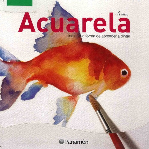 Acuarela: Una nueva forma de aprender a pintar [Paperback] Varios Autores