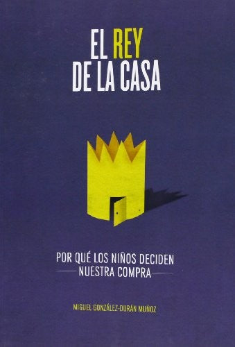 El rey de la casa [Paperback] Miguel Gonzalez Duran