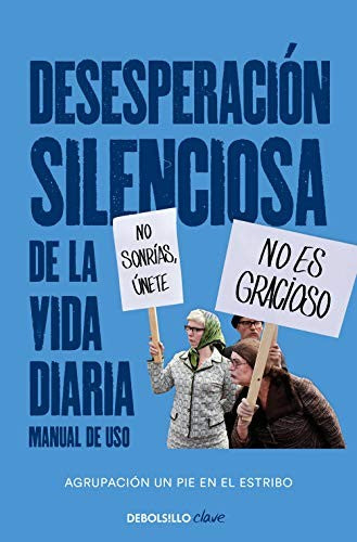 Desesperación silenciosa de la vida diaria: manual de uso Un Pie En El Estribo