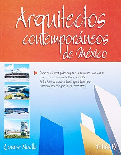 Arquitectos Contemporaneos De Mexico [Paperback] Louise Noelle and TRILLAS, EDITORIAL