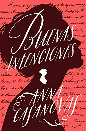 Buenas intenciones: Una novela actual que rinde homenaje a Persuación [Paperback] Casanovas, Anna