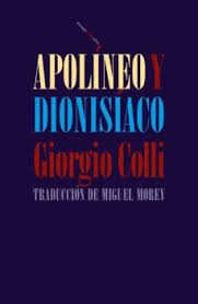 Apolíneo y dionisíaco [Paperback] Colli, Giogio and Morey, Miguel