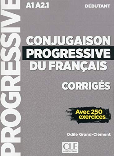 Conjugaison Progressive Du Français. Niveau Débutant Complet(2018) (+ Corrigés) [Paperback] O. Grand-Clement