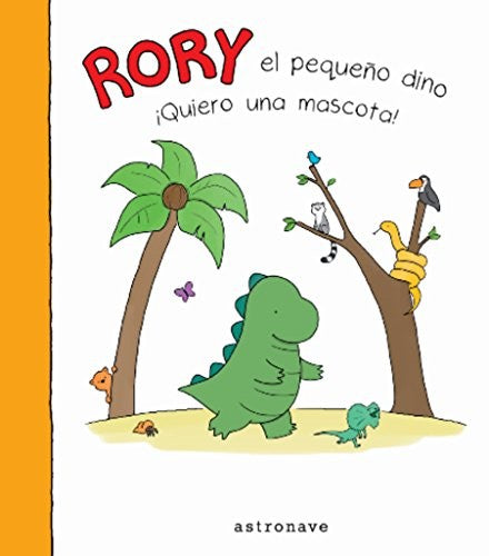 Rory el pequeño dino ¡Quiero una mascota! / pd.
