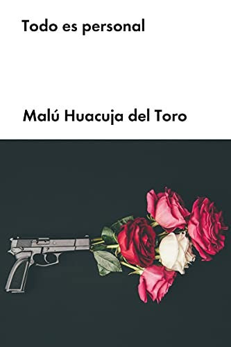 Todo es personal [Hardcover] Huacuja del Toro, Malú
