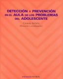 Detección y Prevención en el Aula de los Problemas del Adolescente