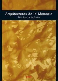 Arquitecturas de la memoria [Paperback] Ruiz de la Puerta, Felix