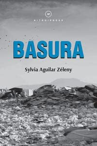 basura [Paperback] AGUILAR ZELENY, SYLVIA