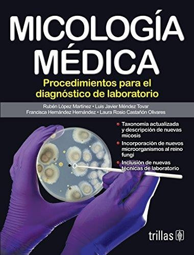 Micologia Medica Procedimientos Para El Diagnostico De Lab [Paperback] Ruben Lopez Martinez and TRILLAS, EDITORIAL
