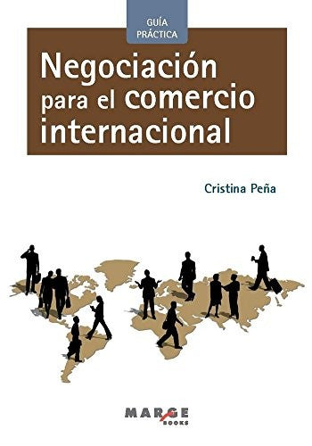 Negociación para el comercio internacional. Guía práctica