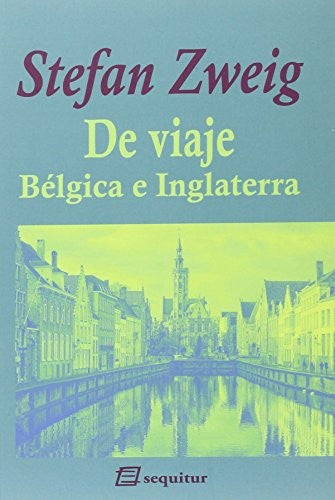 De viaje. Bélgica e Inglaterra [Paperback] Zweig, Stefan