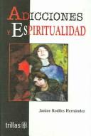 Adicciones Y Espiritualidad [Paperback] Janine Rodiles Hernandez and TRILLAS, EDITORIAL