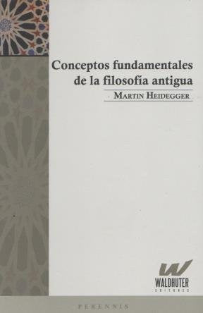 Conceptos fundamentales de la filosofia antigua [Paperback] HEIDEGGER MARTIN