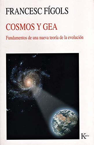Cosmos y gea: Fundamentos de una nueva teoría de la evolución [Paperback] Francesc Fígols