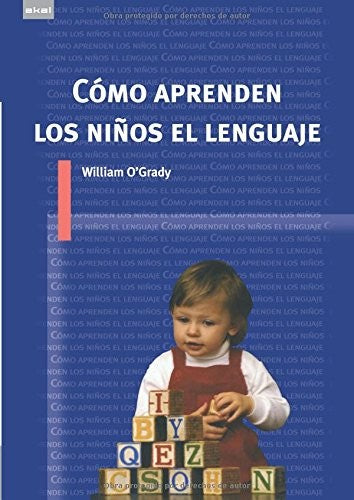 Cómo aprenden los niños el lenguaje [Paperback] O'Grady, William