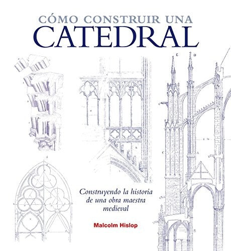 Cómo construir una catedral [Hardcover] Hislop, Malcolm