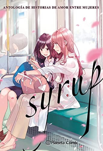 Syrup #1. Antología de historias de amor entre mujeres | Milk Morinaga | Planeta Cómic