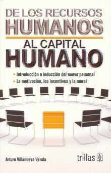 DE LOS RECURSOS HUMANOS AL CAPITAL HUMANO [Paperback] VILLANUEVA VARELA, ARTURO