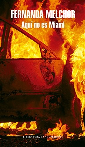 Aquí no es Miami [Paperback] Melchor, Fernanda