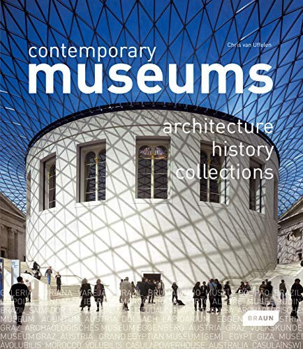 Contemporary Museums: Architecture History Collections [Hardcover] Van Uffelen, Chris